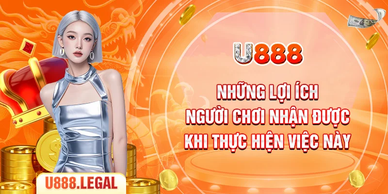 Những lợi ích người chơi nhận được khi thực hiện việc này