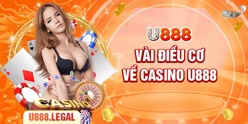 Vài điều cơ về casino U888