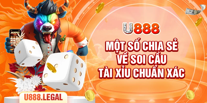 Một số chia sẻ về soi cầu tài xỉu chuẩn xác